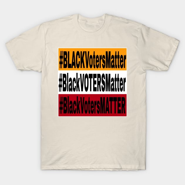 Black Voters Matter - Tri-Color - Front T-Shirt by Blacklivesmattermemorialfence